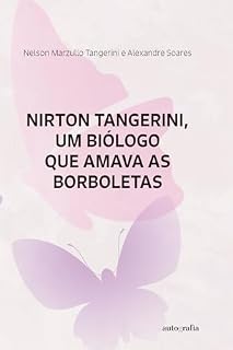 Livro Nirton Tangerini, um biólogo que amava as borboletas