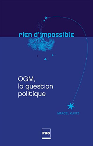 OGM, la question politique (Rien d'impossible) (French Edition) by Marcel Kuntz