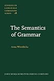 The Semantics of Grammar, Wierzbicka, Anna, 9027230196