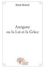 Antigone ou La loi et la grâce