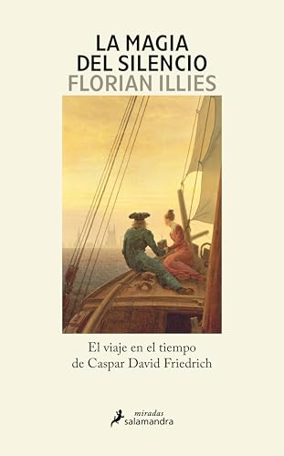 La magia del silencio: El viaje en el tiempo de Caspar David Friedrich (Spanish Edition)