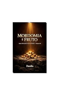 Livro Mordomia e fruto : Obras e o resultado da fé (Firmando a casa na rocha)