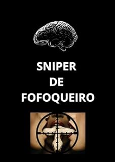 Livro SNIPER DE FOFOQUEIRO: INTELIGÊNCIA EMOCIONAL