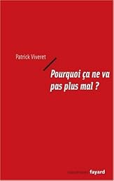 Pourquoi ça ne va pas plus mal ?