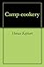 Camp cookery by Horace Kephart