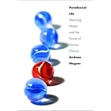Paradoxical Life: Meaning, Matter, and the Power of Human Choice