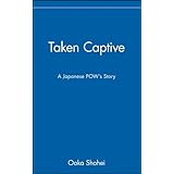 Taken Captive: A Japanese POW's Story