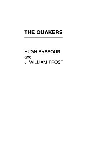 The Quakers (Denominations in America) by Hugh Barbour, J. William Frost