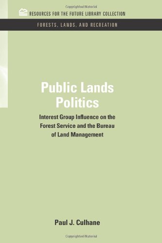 Download Public Lands Politics: Interest Group Influence on the Forest Service and the Bureau of Land Management (RFF Forests, Lands, and Recreation Set) Download Public Lands Politics: Interest Group Influence on the Forest Service and the Bureau of Land Management (RFF Forests, Lands, and Recreation Set)