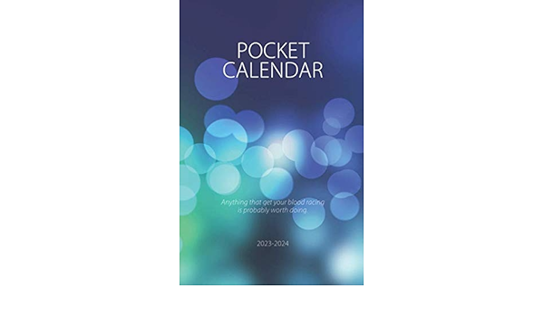 Calendrier Sciences Po 2023 2024 Pocket Calendar 2023-2024; Anything That Get Your Blood Racing Is Probably  Worth Doing.: 2023-2024 Semester Calendar A5 Pocket Size; To-Do Checklist  ... Interior For Clean Notes, Analysis, Ide: Pocket Diary, Spe:  9781676127086: