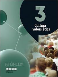 Cultura I Valors Etics 3 Eso Atomium 9788441223165 Puig Rovira Josep M Martin Garcia Xus Batlle Suner Roser Amazon Es Libros