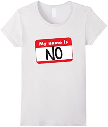 Womens My Name Is No Go Away Funny Graphic T-Shirt XL White