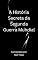 Livro A História Secreta da Segunda Guerra Mundial