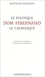 Le Politique Dom Ferdinand le catholique by 