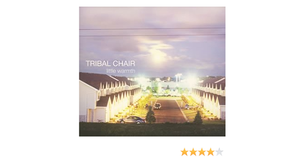 Tribal Chair Little Warmth Amazon Com Music Tribal Chair Little Warmth Amazon Com Music