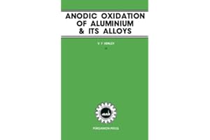 Anodic Oxidation of Aluminium and its Alloys: The Pergamon Materials Engineering Practice Series