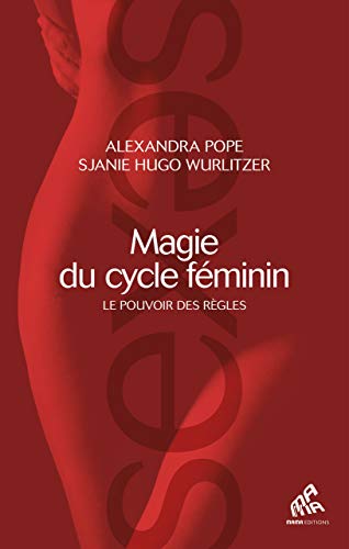 Magie du cycle féminin (Explorateurs) by ALEXANDRA POPE