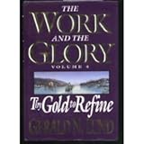 Thy Gold to Refine (Work and the Glory, Volume 4) by 