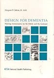 Design for Dementia: Planning Environments for the Elderly and the Confused by 