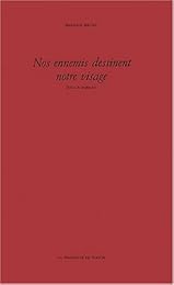 Nos ennemis dessinent notre visage