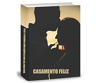 Livro Casamento Feliz: Guia Para Ter Uma Relação Mais Saudável e Feliz