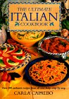 The Ultimate Italian Cookbook: Over 200 Authentic Recipes from All over Italy, Illustrated Step-By-S