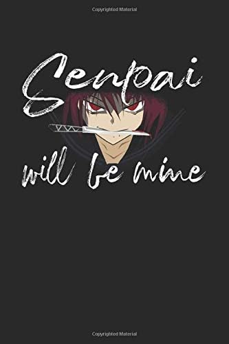 Senpai Will Be Mine: Notebook 6x9 (A5) Blank for Anime Merchandise and Manga Journal Lover I 120 pages I Gift Paperback – January 4, 2020