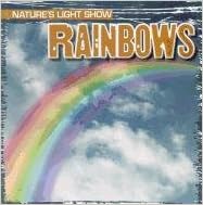 Rainbows (Nature's Light Show (Gareth Stevens))