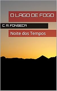 Livro O Lago de Fogo: Noite dos Tempos