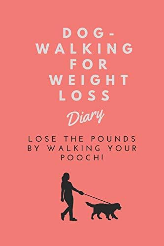 Dog-Walking For Weight Loss Diary: Lose the pounds by walking your pooch!