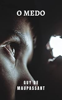 Livro O medo: Uma curta história de terror só para quem se atreve a fazê-lo.