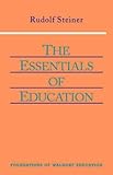 The Essentials of Education (Foundations of Waldorf Education) by Rudolf Steiner