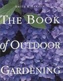 Smith & Hawken - The Book Of Outdoor Gardening by 