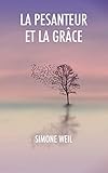 La Pesanteur et la Grâce (French Edition) by Simone Weil