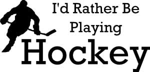 Vinyl Decal Sticker for Computer Wall Car Mac Macbook and More - I'd rather be playing hockey