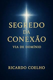 Livro Segredo da Conexão : Via de Domínio