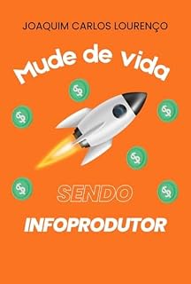 Livro Mude De Vida Sendo Infoprodutor!