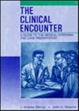 The Clinical Encounter : Guide to the Medical Interview, Billings, J. Andrew, 0815108079
