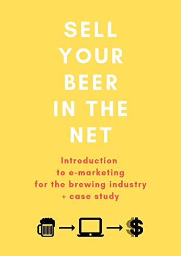 Sell your beer in the net: Introduction to e-marketing for the brewing industry + case study by Filip Wiśniewski