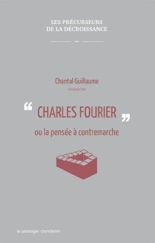 Charles Fourier ou La pensée en contre-marche