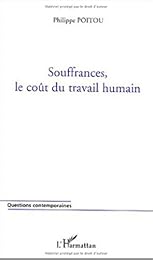 Souffrances, le coût du travail humain