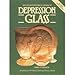 The Collector's Encyclopedia of Depression Glass 9th Edition by 