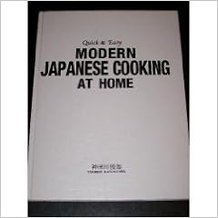 Modern Japanese Cooking At Home Quick Easy By Toshiro - 