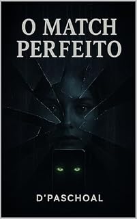 Livro O Match perfeito: Um thriller sobre amor, obsessão e inteligência artificial
