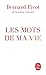 Les Mots de Ma Vie (Litterature & Documents) (French Edition) by