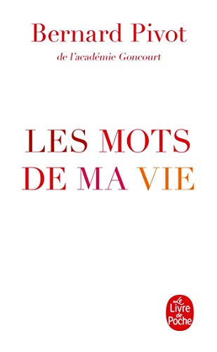 Les Mots de Ma Vie (Litterature & Documents) (French Edition) by Bernard Pivot