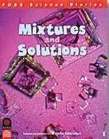 Foss Science Stories   Mixtures And Solutions Grade 5 6 158356845X Book Cover