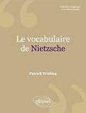 Le vocabulaire de Nietzsche by