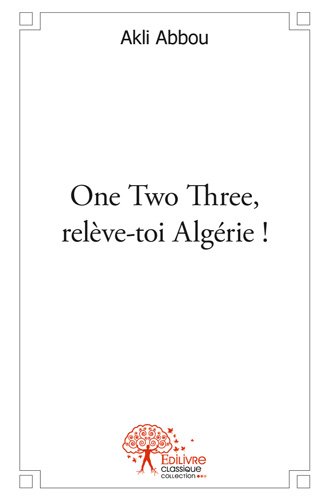 One, two, three, relève-toi Algérie !