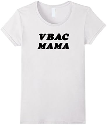 Womens VBAC Mama - Shirt for Mom of Vaginal Birth After Cesarean Large White